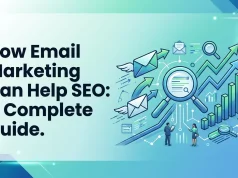 How Email Marketing Can Help SEO: A Complete Guide How Email Marketing Can Help SEO A Complete Guide