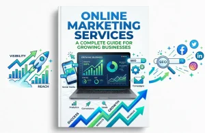 Online Marketing Services: A Complete Guide for Growing Businesses Online Marketing Services A Complete Guide for Growing Businesses