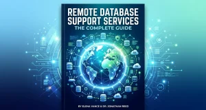 Remote Database Support Services: The Complete Guide Remote Database Support Services The Complete Guide