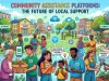 Community Assistance Platforms: The Future of Local Support Community Assistance Platforms The Future of Local Support